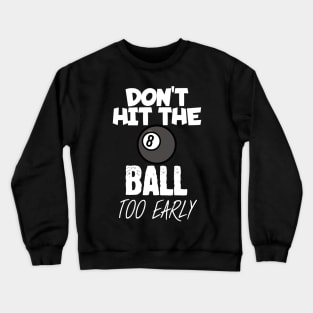 Don't hit the ball Crewneck Sweatshirt